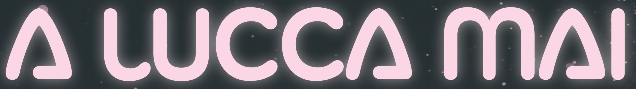 A Lucca mai
